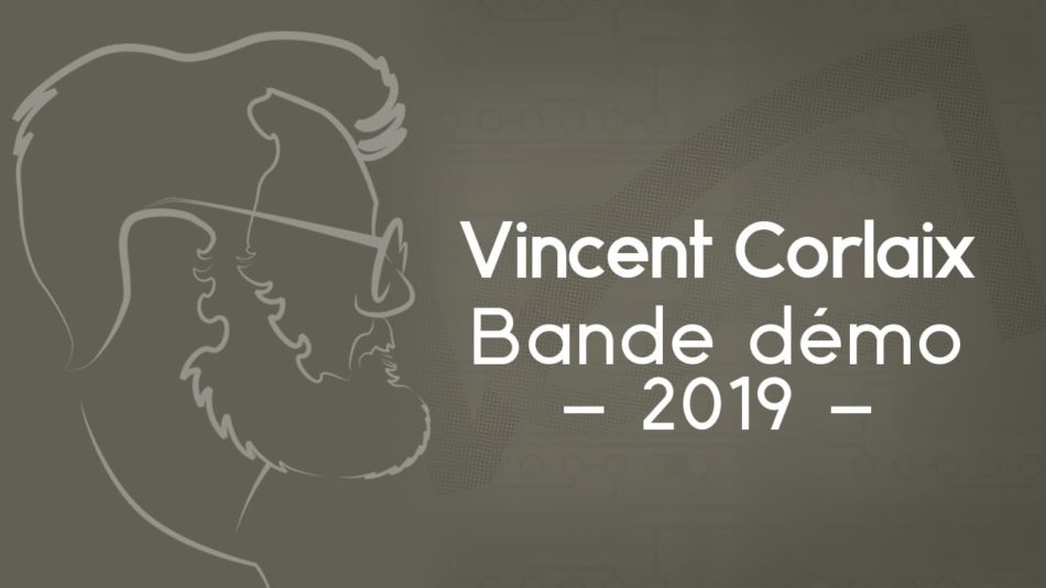 Vincent Corlaix - Bande Démo 2019