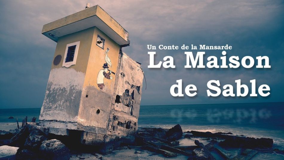 [Conte de la Mansarde 1] - La maison de sable