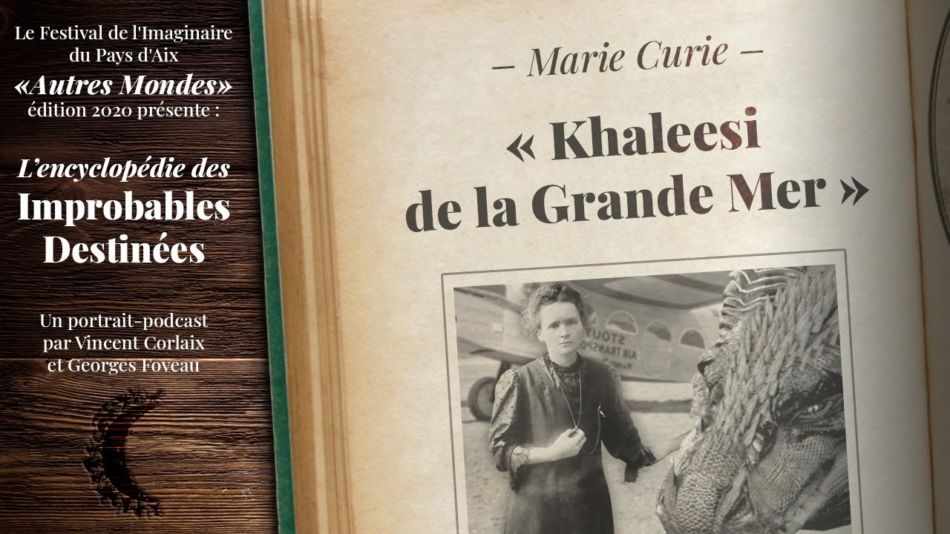 Marie Curie — Khaleesi de la Grande Mer
